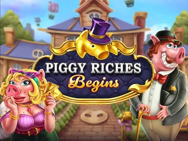 Piggy Riches Begins